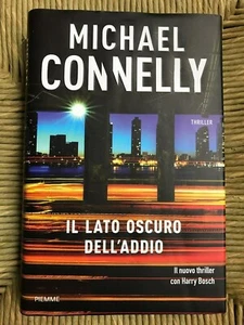 "IL LATO OSCURO DELL'ADDIO" MICHAEL CONNELLY, PIEMME - Foto 1 di 2