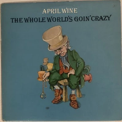 April Wine - The Whole World's Goin Crazy (LP, 1976 Aquarius, Canada, AQR 510) - Image 1 of 2