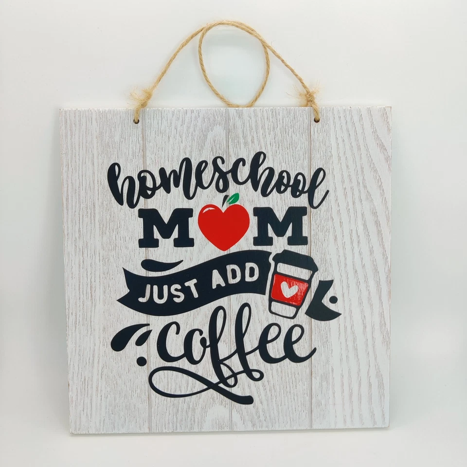 Homeschool Mom Just Add Coffee Hanging Wall Sign Board Decor Relish The Moment  - Image 1 of 4