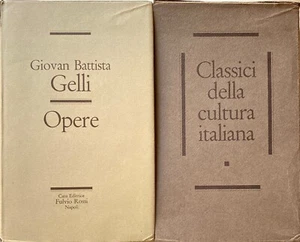 GIOVAN BATTISTA GELLI OPERE. A CURA DI AMELIA CORONA ALESINA FULVIO ROSSI 1970 - Picture 1 of 20