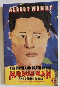 The Birth and Death of the Miracle Man: A Collection of Short by Albert Wendt PB - Picture 1 of 2