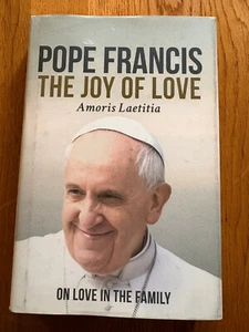 POPE FRANCIS "The JOY OF LOVE" 2015 ~ ON LOVE And FAMILY CATHOLIC CHURCH LEADER - Picture 1 of 2