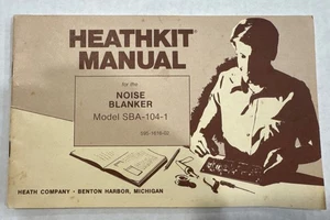 Heathkit Manual Noise Blanker Modelo SBA-104-1 ¡Con Ilustración Desplegables! 1974. - Imagen 1 de 5