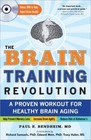 The Brain Training Revolution: A Proven Workout for Healthy Brain Aging by Bendh