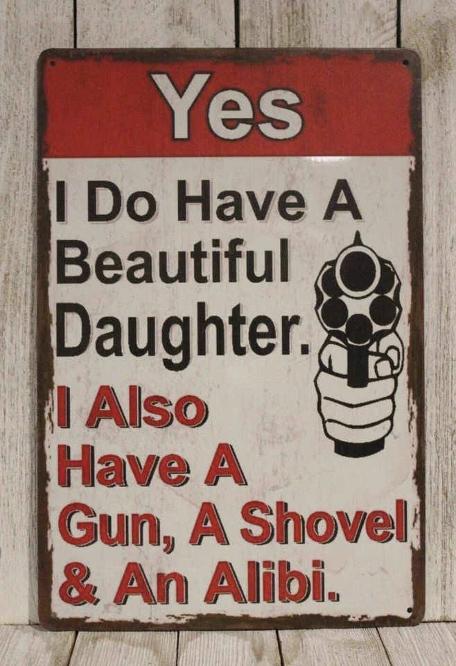 Yes I Do Have a Beautiful Daughter Tin Metal Sign Rustic Vintage Style Funny - Image 1 of 4