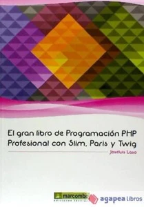 Gran libro de Programación PHP Profesional Slim, Paris y Twig - Imagen 1 de 1