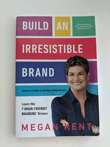 BUILD AN IRRESISTIBLE BRAND: Learn the 7 Brain-Friendly Branding Megan Kent - Picture 1 of 5