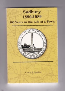 SUDBURY 1890 - 1989. 100 Years In The Life Of A Town. By Curtis Garfield - MASS. - Bild 1 von 2
