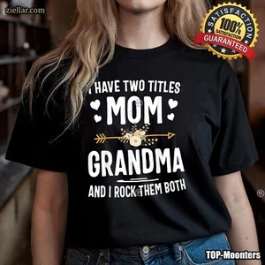 Mom & Grandma Shirt I Have Two Titles Mother's Day Gift T-Shirt - Picture 1 of 9