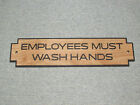 Restroom Wood Sign "Employees Must Wash Hands"