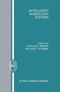 Intelligent Scheduling Systems: Symposium : Selected Papers by Donald E. Brown ( - Picture 1 of 1