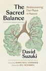 The Sacred Balance, 25th anniversary edition | Rediscovering Our Place in Nature