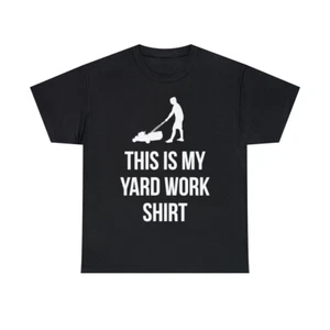 This Is My Yard Work Graphic Tee Shirt, S-5XL - Picture 1 of 49
