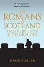 The Romans In Scotland And The Battle Of Mons Graupius By Simon Forder: New