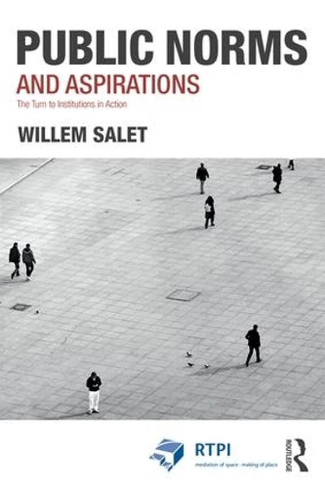Public Norms and Aspirations: The Turn to Institutions in Action by Willem Salet - Image 1 of 1