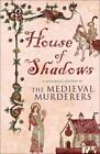 House of Shadows; Medieval Murde- 9780743295468, paperback, The Medieval Murdere