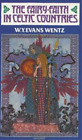 W. Y. Evans-Wentz The Fairy Faith in Celtic Countries (Paperback)