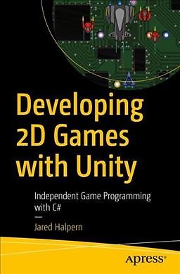 Developing 2D Games with Unity : Independent ...