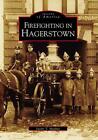 Firefighting in Hagerstown by Justin Mayhue (English) Paperback Book