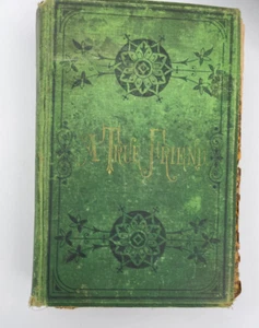 A True Friend By A. J. Campbell 1875 A. J. Campbell Hardcover with Green fabric - Picture 1 of 11