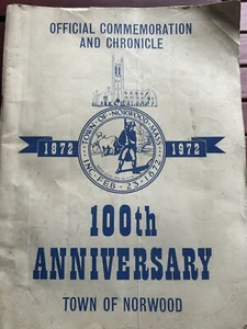 1872-1972 NORWOOD 100TH ANNIVERSARY COMMEMORATION AND CHRONICLE 94p History, Ads - Picture 1 of 18