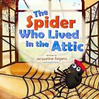 The Spider Who Lived in the Attic by Jacqueline Regano (English) Paperback Book