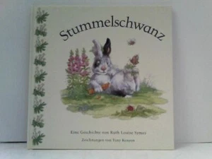 Stummelschwanz. Eine Geschichte Ruth, Louise Symes/Tony Kenyon (Illustr.): - Bild 1 von 2