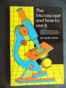 THE MICROSCOPE AND HOW TO USE IT , NEW - Picture 1 of 17
