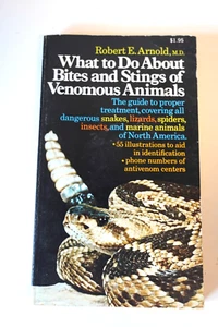 What To Do About Bites And Stings Of Venomous Animals. By Robert E. Arnold, M.D. - Picture 1 of 3