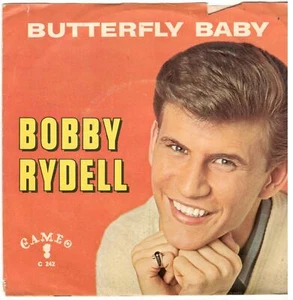 BOBBY RYDELL, BUTTERFLY BABY b/w LOVE IS BLIND; PR 7" SINGLE RECORD w/PIC SLEEVE - Imagen 1 de 4