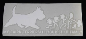 Vinyl Decal Sticker Car Window My Cairn Terrier Ate Your Stick Family - Picture 1 of 1