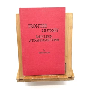 Frontier Odyssey: Early Life in a Texas Spanish Town - R. Sanchez Signed 1st Ed. - Bild 1 von 7