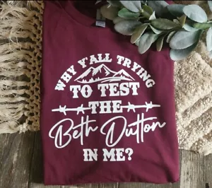 Yellowstone shirt beth dutton Christmas gift popular cute test the beth in me - Picture 1 of 1