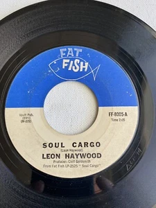 LEON HAYWOOD, SOUL CARGO, FAT FISH#8005, SOUL 45 RPM RECORD, 1966 - Imagen 1 de 4