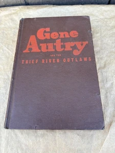 Gene Autry And The Thief River Outlaws Hardcover Book 1944 Western Fiction - Foto 1 di 18