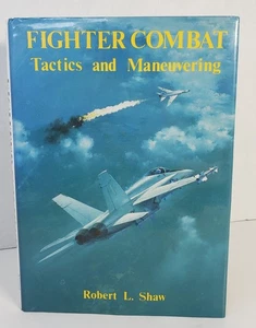 Fighter Combat Tactics and Maneuvering HC Robert Shaw 1987 - Foto 1 di 1