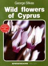 Wild Flowers of Cyprus (Nature of Cyprus) By George Sfikas