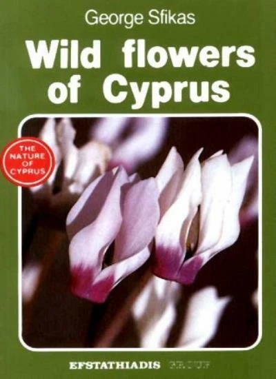 Wild Flowers of Cyprus (Nature of Cyprus) By George Sfikas - Image 1 of 1