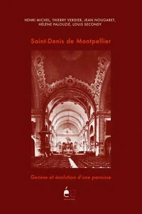 SAINT DENIS DE MONTPELLIER - Genèse et évolution d une paroisse. (2008) - Imagen 1 de 1