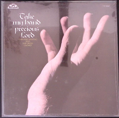GARLAND SHUPING TAKE MY HAND PRECIOUS LORD   STILL SEALED!  VINYL LP 144-56W - Image 1 of 2