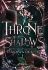 A Throne of Shadows by Tessonja Odette: New