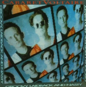 Cabaret Voltaire Groovy Laidback And Nasty - Picture 1 of 1