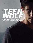 Teen Wolf Coloring Book: A New Type Of Coloring Book With ... by Wesley, Vincent