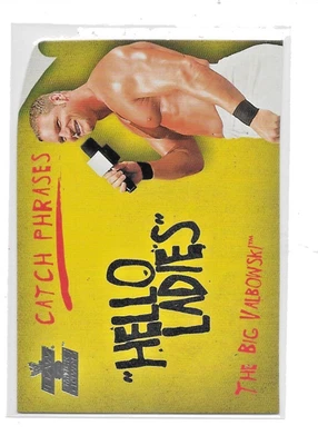 2002 FLEER WWE RAW VS SMACKDOWN CATCH PHRASES THE BIG VALBOWSKI 9 of 15 CP - Image 1 of 2
