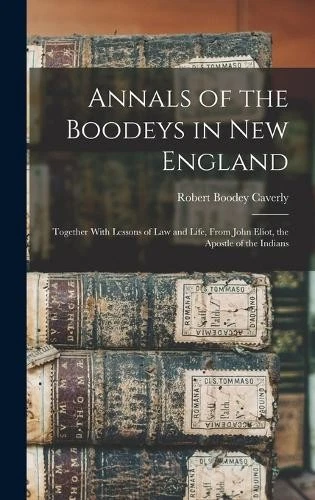 Robert Boodey Caverly Annals of the Boodeys in New England (Hardback) - Image 1 of 1