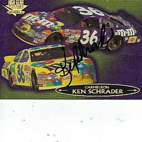 KEN SCHRADER SIGNED 2003 WHEELS HIGH GEAR #F51 - NASCAR - Image 1 of 1