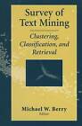 Survey of Text Mining: Clustering, Classification, and Retrieval by 