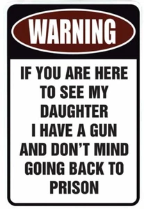 IF YOU ARE HERE TO SEE MY DAUGHTER sign Metal funny man cave house decor D1160 - Picture 1 of 1