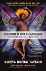 Body Is Not An Apology: The Power Of Radical Self-Love By Sonya Renee Taylor (En
