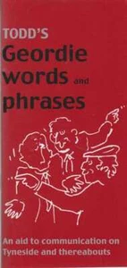 GEORGE TODD Todd's Geordie Words and Phrases - An Aid to Communication on Tynesi - Picture 1 of 1